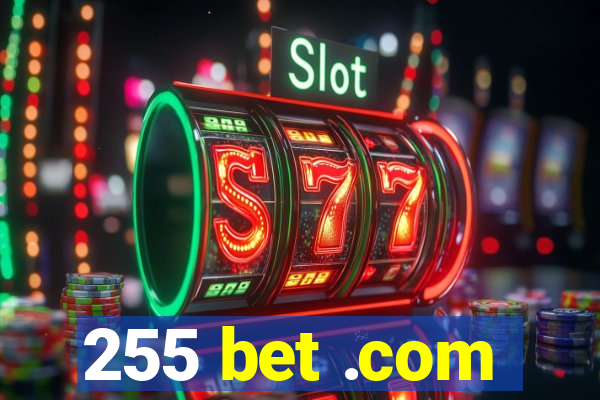 255 bet .com